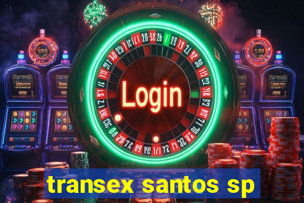 transex santos sp